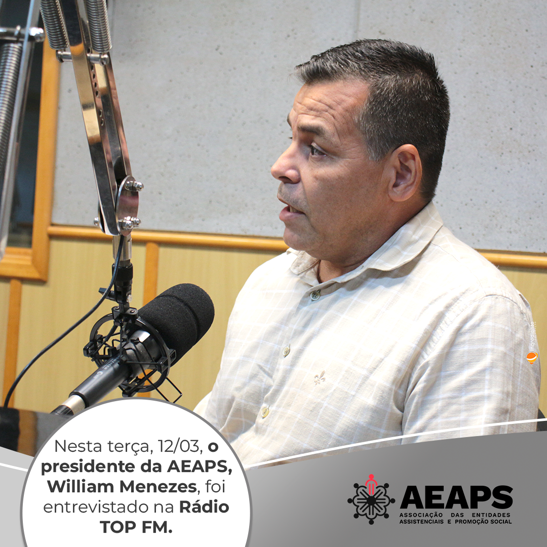 William Menezes, presidente da AEAPS, participa da Rádio TOP FM