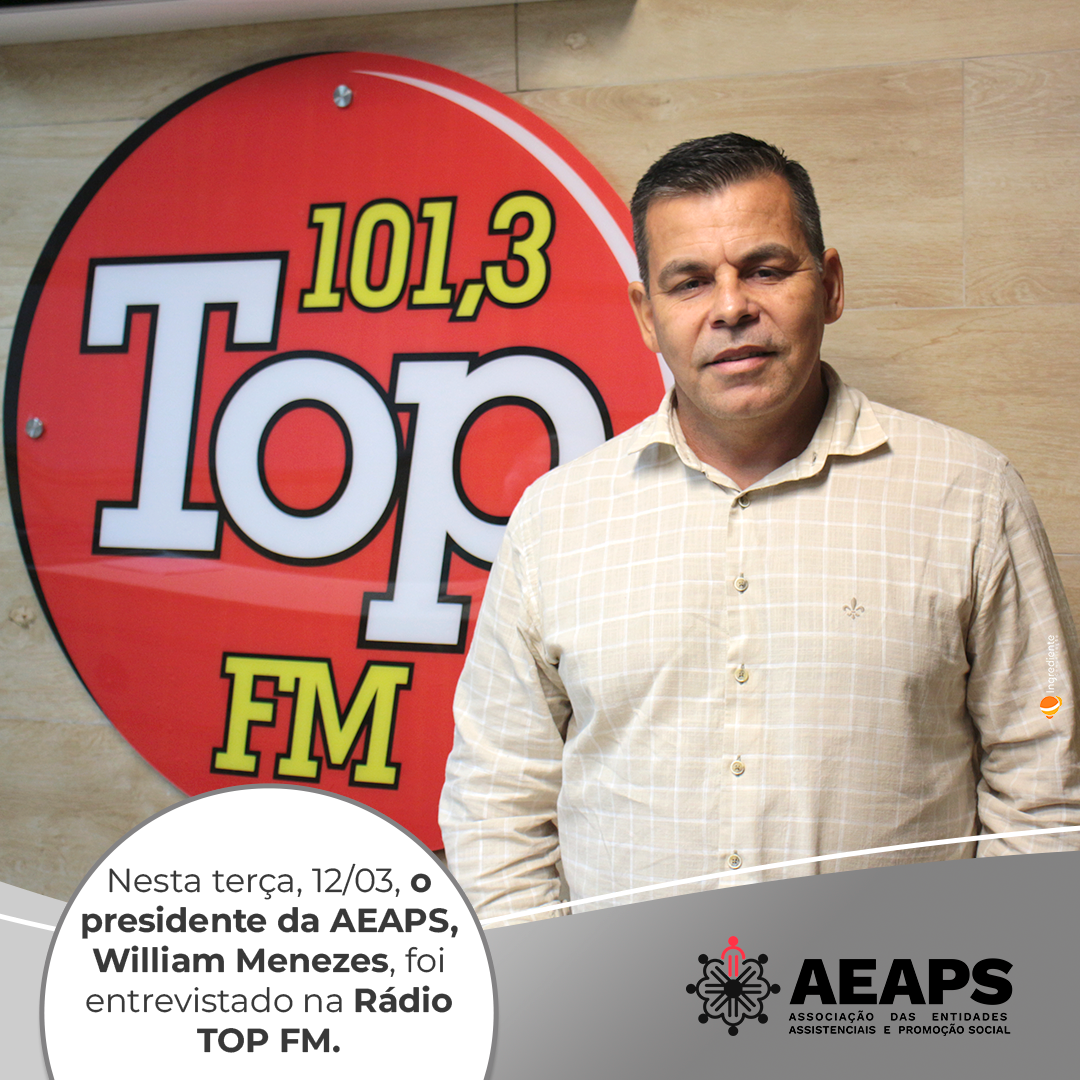 William Menezes, presidente da AEAPS, participa da Rádio TOP FM